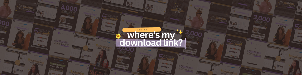 where’s my download link? how to access your notion template after purchase
