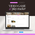 video game & play tracker | notion template